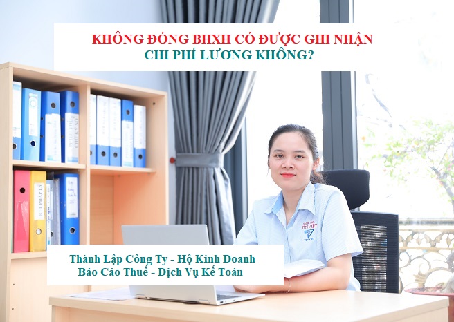 Không đóng BHXH có được ghi nhận chi phí lương không?