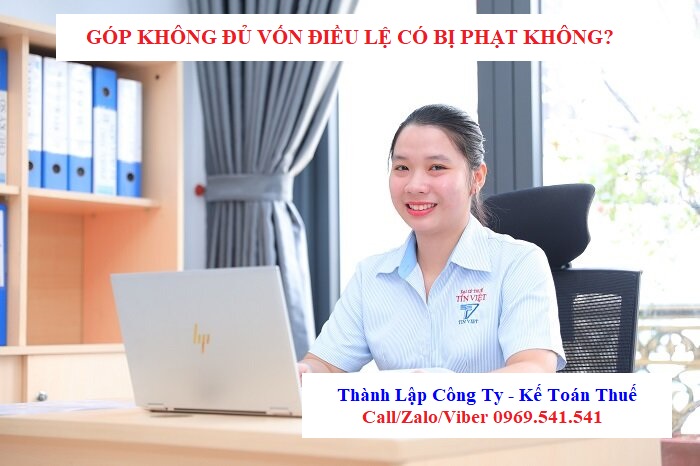 Góp không đủ vốn điều lệ có bị phạt không?