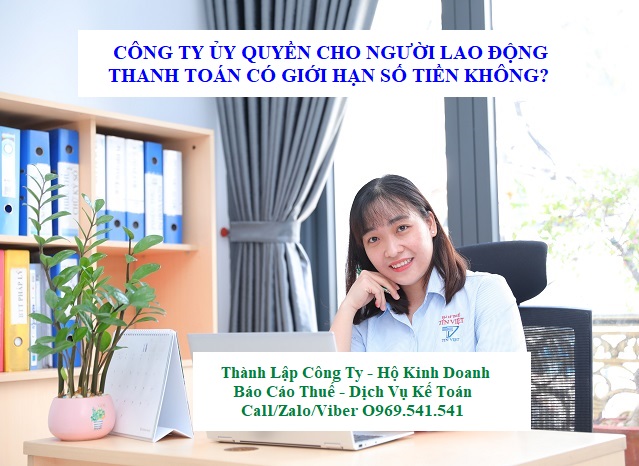 Công ty ủy quyền cho người lao động thanh toán có giới hạn số tiền không?