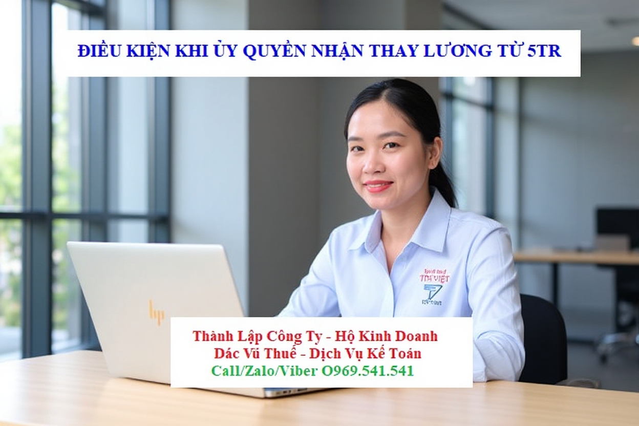 Điều kiện khi ủy quyền nhận thay lương từ 05tr