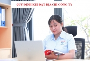 Quy định khi đặt địa chỉ công ty