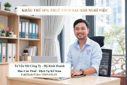 Khấu trừ 10% thuế TNCN sau khi nghỉ việc