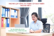 Thành lập công ty TNHH cần bao nhiêu thành viên góp vốn?