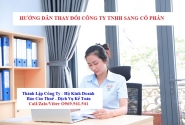 Hướng dẫn thay đổi công ty TNHH sang cổ phần