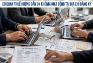 Cơ quan thuế hướng dẫn DN không hoạt động tại địa chỉ đăng ký