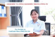Giám đốc và tổng giám đốc trong công ty là gì?