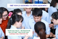 Thế nào là Giám đốc và Tổng giám đốc?