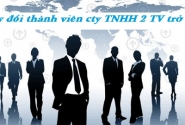 Thủ tục thay đổi thành viên góp vốn công ty TNHH 2 thành viên