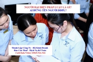 Người đại diện pháp luật là gì? Ai đứng tên Người ĐDPL?